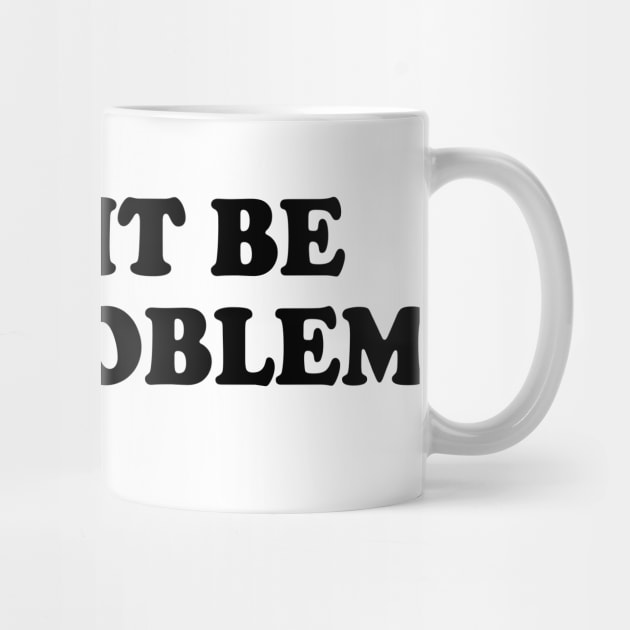 i might be the problem by mdr design